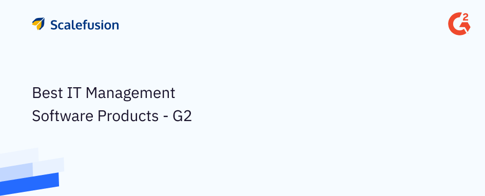 Scalefusion Recognized as One of the Best IT Management Software Products by G2 for 2022