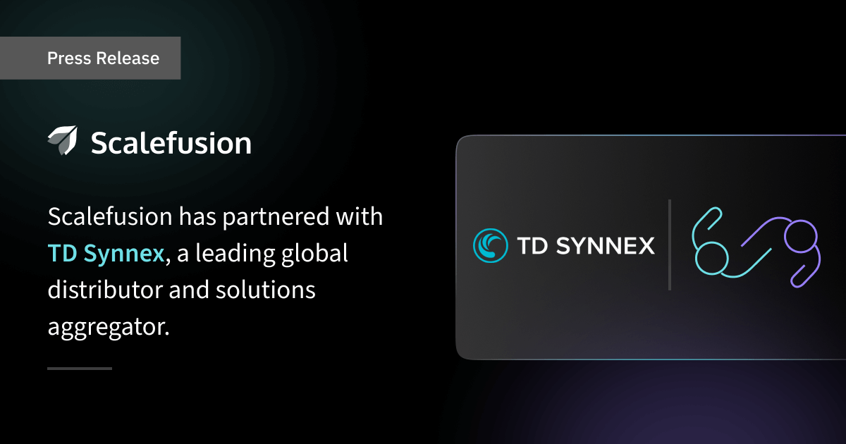 Scalefusion Announces Partnership with TD SYNNEX